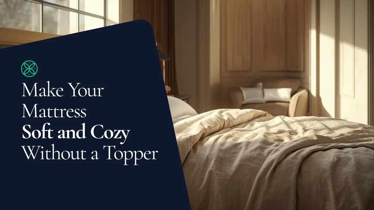 How to Make a Mattress Softer Without a Topper
